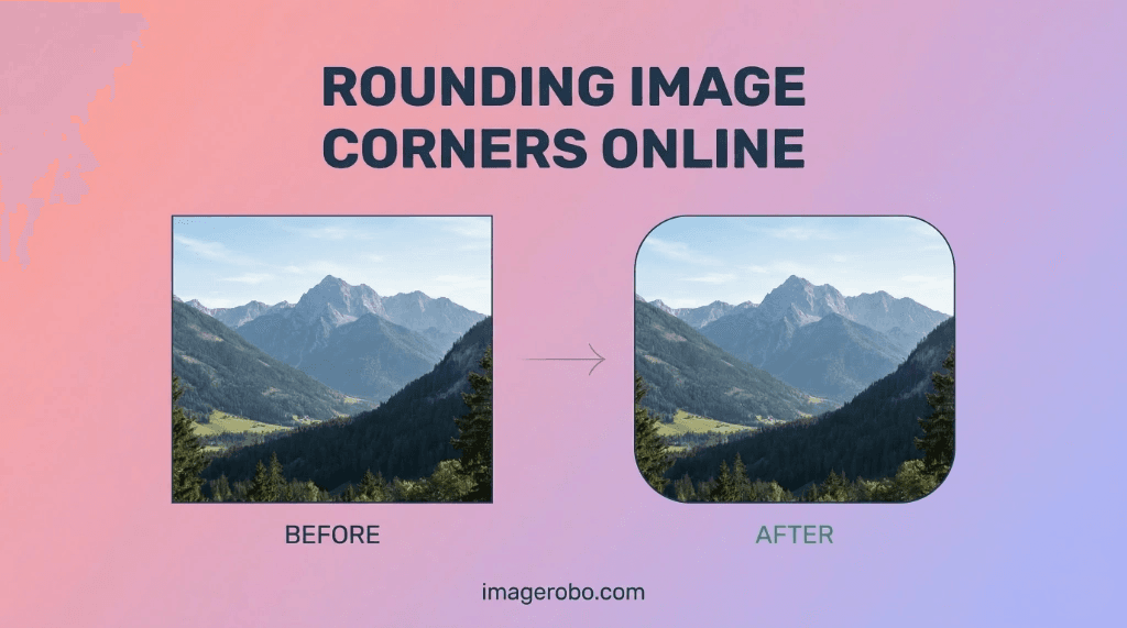 Cover image for "How to Round Image Corners Online for Free: The Ultimate Guide for UI & Social Media"